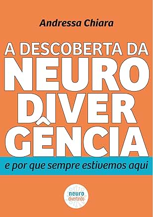 A Descoberta da Neurodivergência e por que sempre estivemos aqui