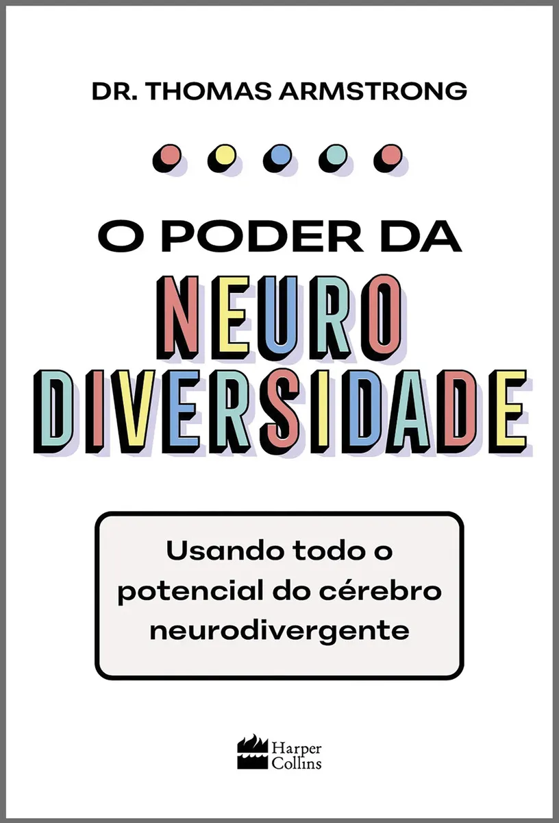 O Poder da Neurodiversidade: usando todo o potencial do cérebro neurodivergente